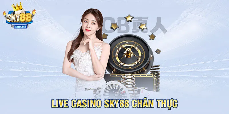 Casino SKY88 - Trải Nghiệm Sòng Bạc, Game Bài Trực Tuyến Uy Tín